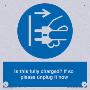 Is this fully charged? If so please unplug it now